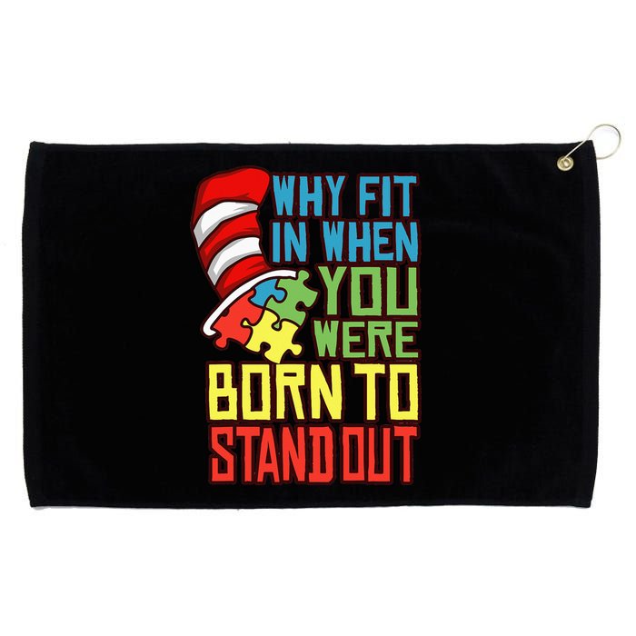 Autism Autist Why Fit In When You Were Born to Stand Out Grommeted Golf Towel