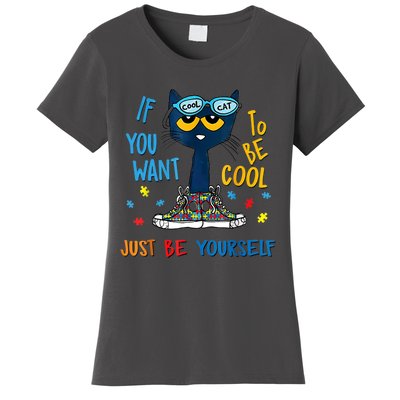 Autism Awareness Warrior If You Want To Be Cool Just Be Yourself Cat Gift Women's T-Shirt