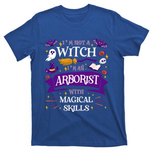 Aint A Witch Arborist With Magical Skills Halloween Great Gift T-Shirt