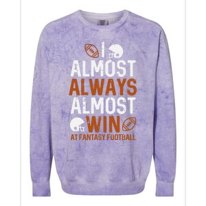 Almost Always Win At Fantasy Football Funny FFL Colorblast Crewneck Sweatshirt