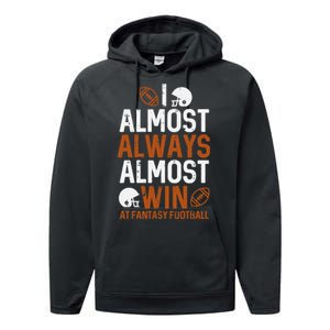 Almost Always Win At Fantasy Football Funny FFL Performance Fleece Hoodie