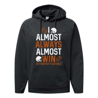 Almost Always Win At Fantasy Football Funny FFL Performance Fleece Hoodie