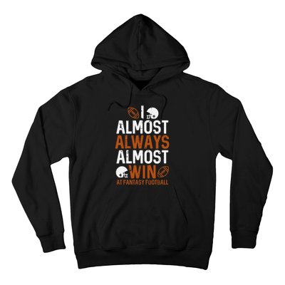 Almost Always Win At Fantasy Football Funny FFL Hoodie