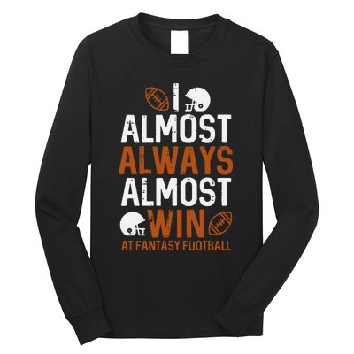 Almost Always Win At Fantasy Football Funny FFL Long Sleeve Shirt