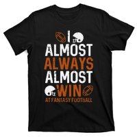 Almost Always Win At Fantasy Football Funny FFL T-Shirt