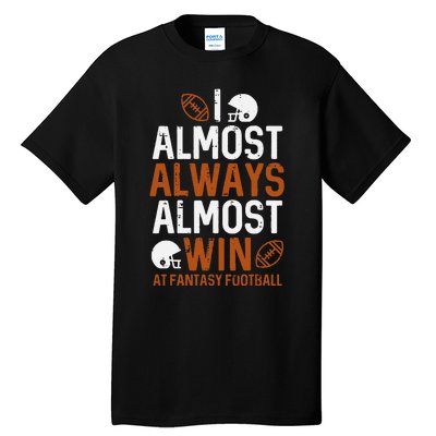 Almost Always Win At Fantasy Football Funny FFL Tall T-Shirt