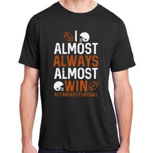 Almost Always Win At Fantasy Football Funny FFL Adult ChromaSoft Performance T-Shirt