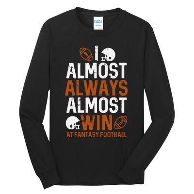 Almost Always Win At Fantasy Football Funny FFL Tall Long Sleeve T-Shirt