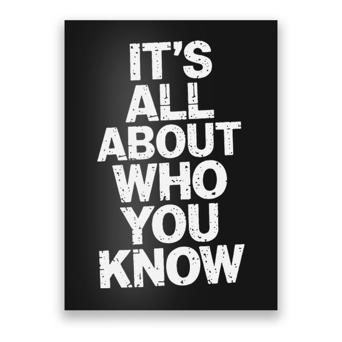 All About Who You Know Humorous Design For Everyone Poster