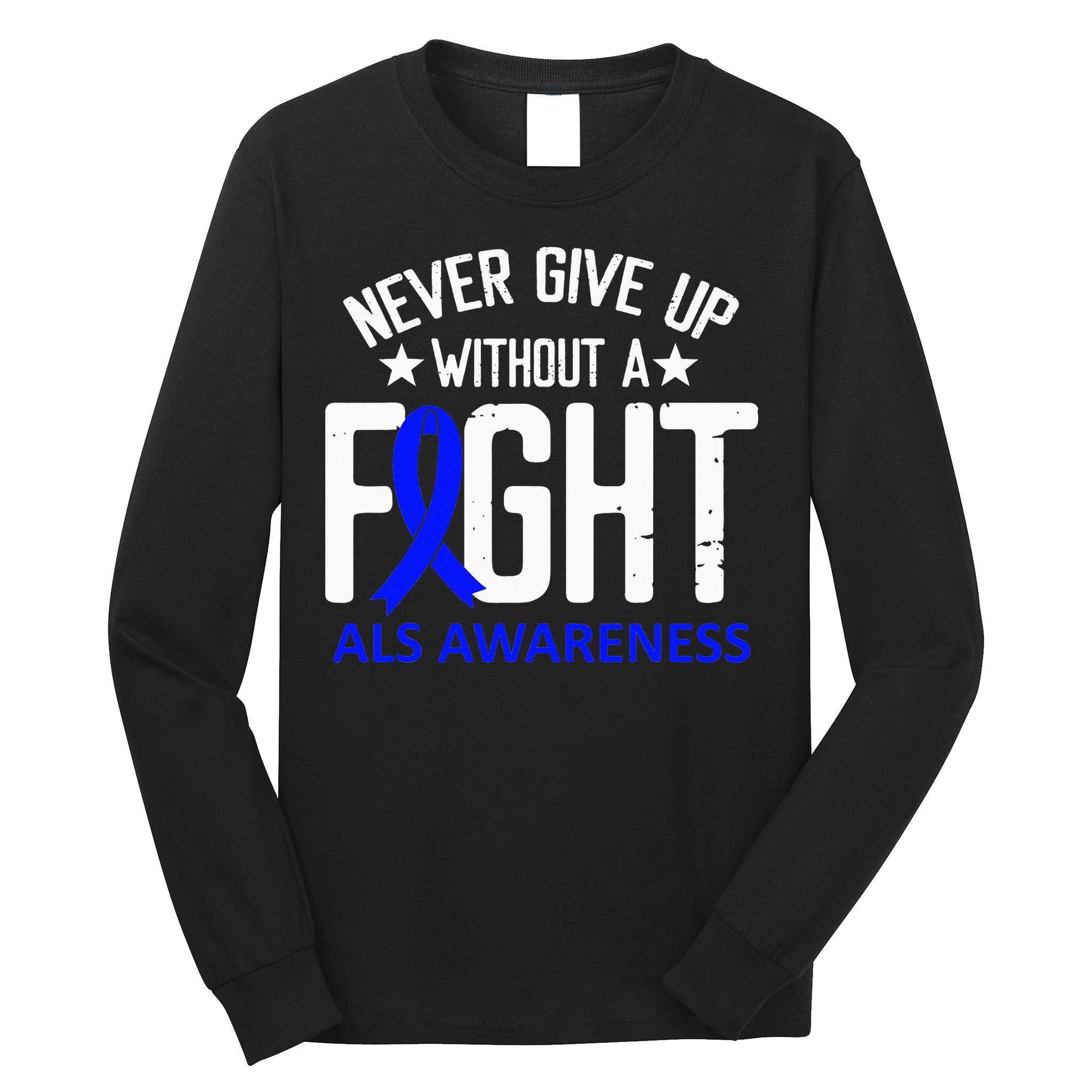 ALS Awareness Without a Fight Disease Blue Ribbon Survivor Long Sleeve Shirt