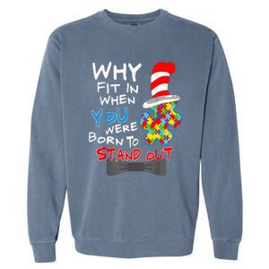 Autism Awareness Why Fit In Doctor Teacher Cat Garment-Dyed Sweatshirt