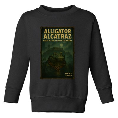 Alligator Alcatraz Where No One Escapes The Swamp Toddler Sweatshirt