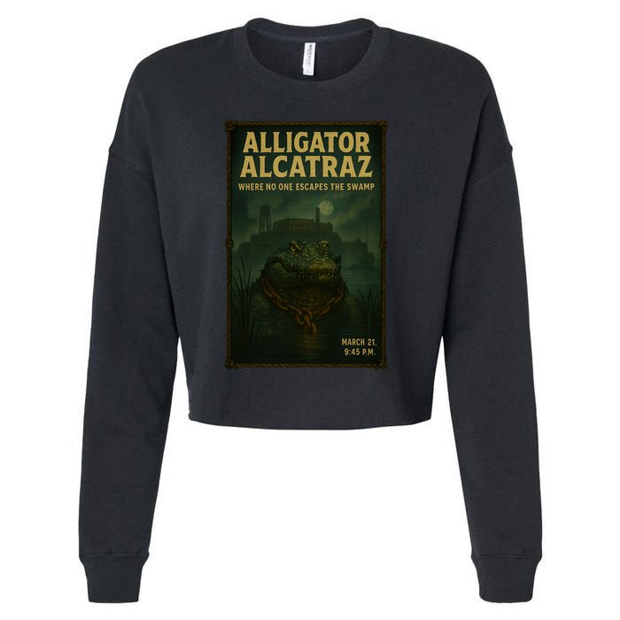 Alligator Alcatraz Where No One Escapes The Swamp Cropped Pullover Crew