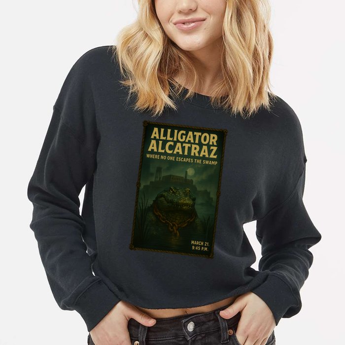 Alligator Alcatraz Where No One Escapes The Swamp Cropped Pullover Crew