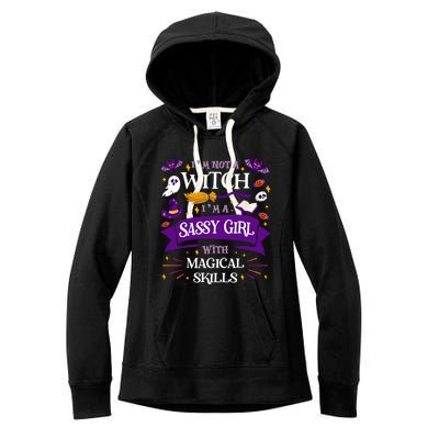 AinT A Witch Sassy With Magical Skills Halloween Teen Gift Women's Fleece Hoodie