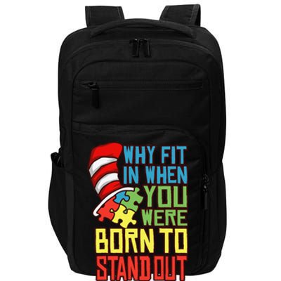 Autism Autist Why Fit In When You Were Born To Stand Out 1 Impact Tech Backpack