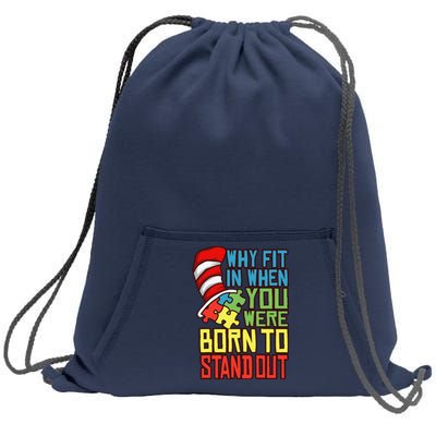 Autism Autist Why Fit In When You Were Born To Stand Out 1 Sweatshirt Cinch Pack Bag