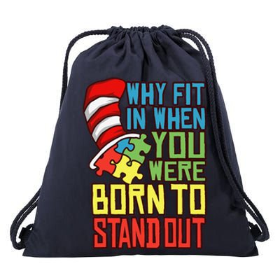 Autism Autist Why Fit In When You Were Born To Stand Out 1 Drawstring Bag