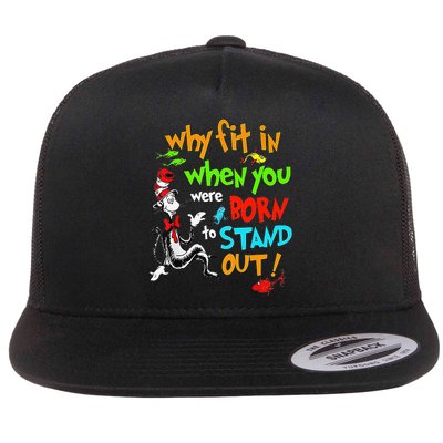 Autism Autist Why Fit In When You Were Born To Stand Out Flatbill Hat