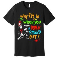 Autism Autist Why Fit In When You Were Born To Stand Out Premium T-Shirt