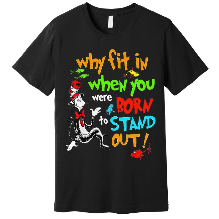 Autism Autist Why Fit In When You Were Born To Stand Out Premium T-Shirt
