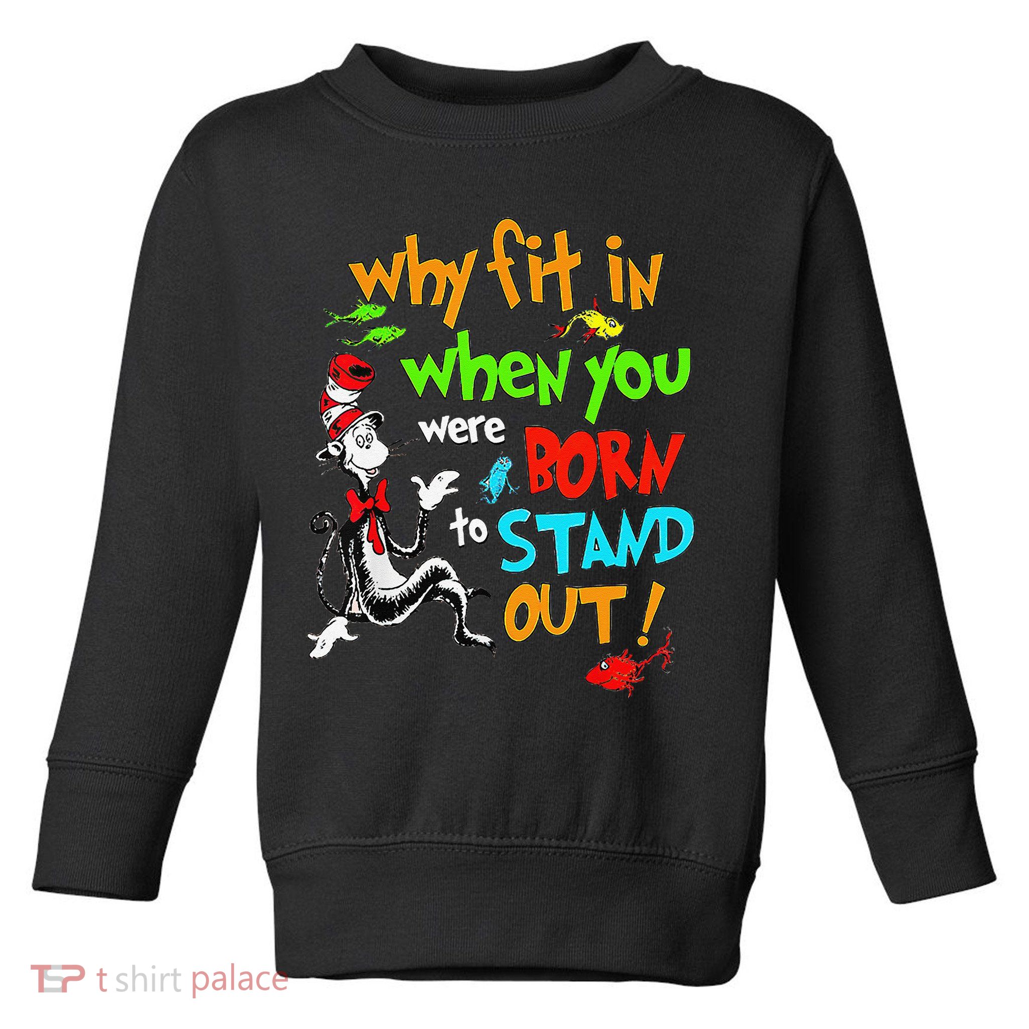 Autism Autist Why Fit In When You Were Born To Stand Out Toddler Sweatshirt