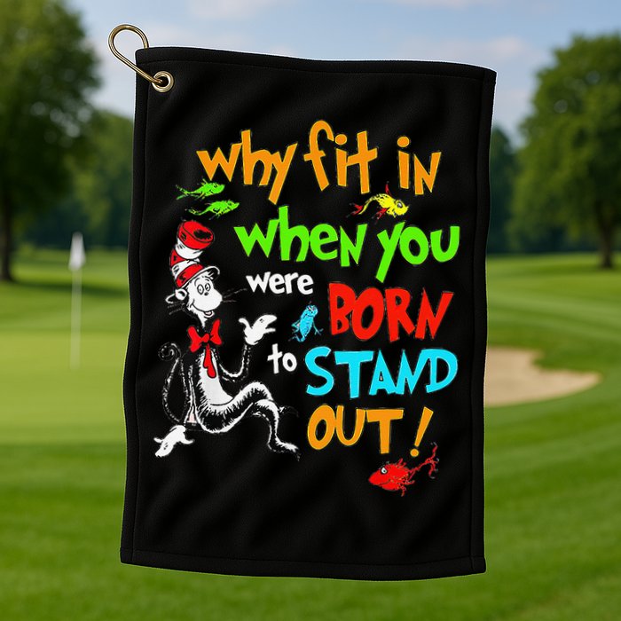 Autism Autist Why Fit In When You Were Born To Stand Out Golf Towel