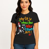 Autism Autist Why Fit In When You Were Born To Stand Out Womens T-Shirt