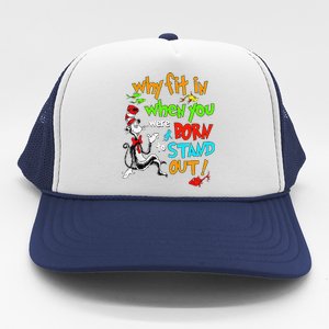 Autism Autist Why Fit In When You Were Born To Stand Out Trucker Hat