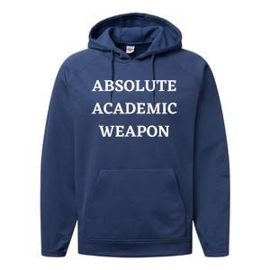 Absolute Academic Weapon Funny Trend Performance Fleece Hoodie