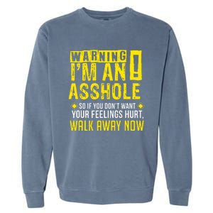 Asshole Assholes Warning Vulgar Profanity Fun Gag Gift Garment-Dyed Sweatshirt