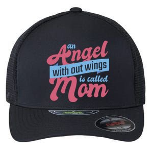 An Angel Without Wings Is Called Mom Flexfit Unipanel Trucker Cap