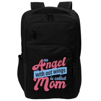 An Angel Without Wings Is Called Mom Impact Tech Backpack