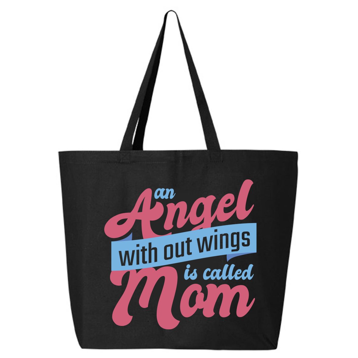 An Angel Without Wings Is Called Mom 25L Jumbo Tote