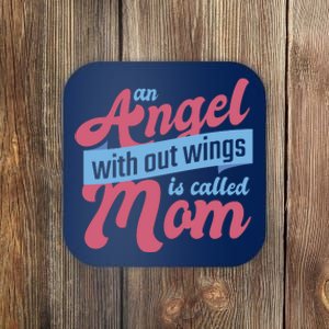 An Angel Without Wings Is Called Mom Coaster