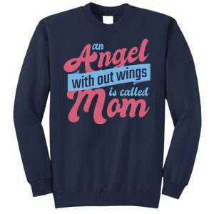 An Angel Without Wings Is Called Mom Tall Sweatshirt