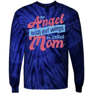 An Angel Without Wings Is Called Mom Tie-Dye Long Sleeve Shirt