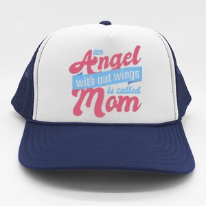 An Angel Without Wings Is Called Mom Trucker Hat