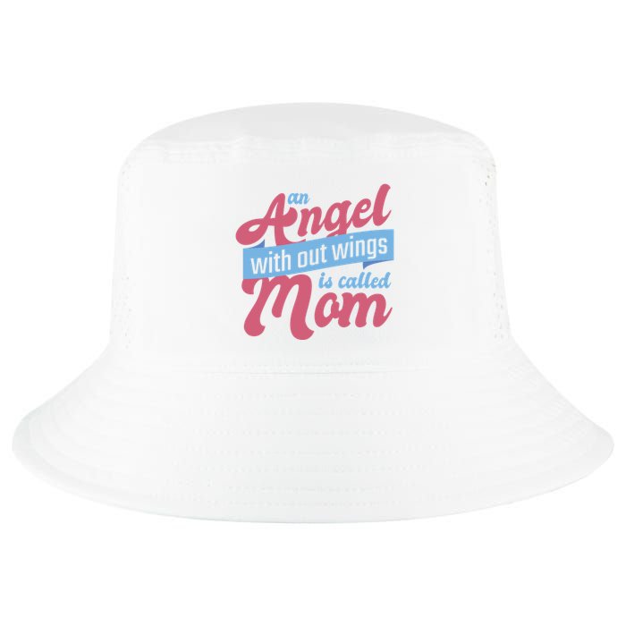 An Angel Without Wings Is Called Mom Cool Comfort Performance Bucket Hat