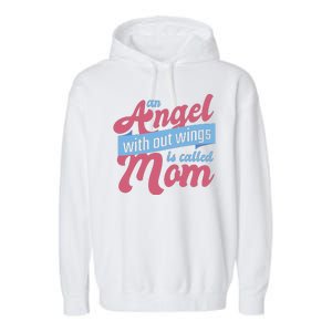 An Angel Without Wings Is Called Mom Garment-Dyed Fleece Hoodie