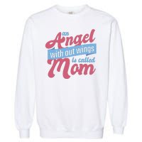 An Angel Without Wings Is Called Mom Garment-Dyed Sweatshirt