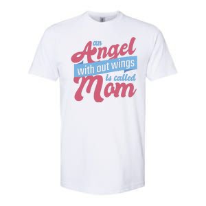 An Angel Without Wings Is Called Mom Softstyle CVC T-Shirt