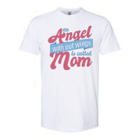 An Angel Without Wings Is Called Mom Softstyle CVC T-Shirt