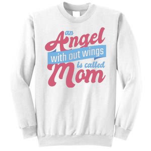 An Angel Without Wings Is Called Mom Sweatshirt