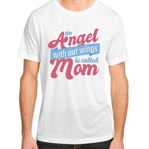 An Angel Without Wings Is Called Mom Adult ChromaSoft Performance T-Shirt