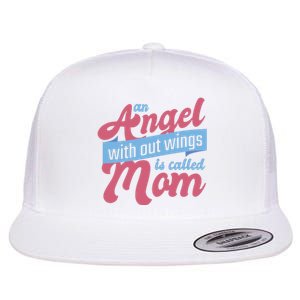 An Angel Without Wings Is Called Mom Flat Bill Trucker Hat