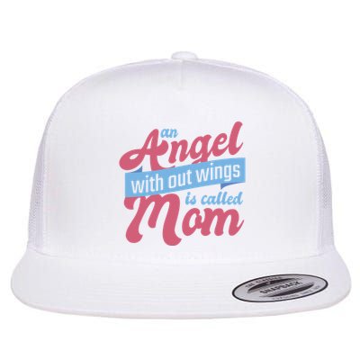 An Angel Without Wings Is Called Mom Flatbill Hat