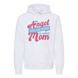 An Angel Without Wings Is Called Mom Premium Hoodie