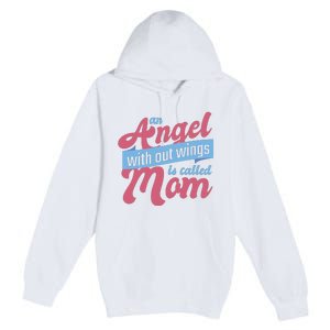 An Angel Without Wings Is Called Mom Premium Pullover Hoodie