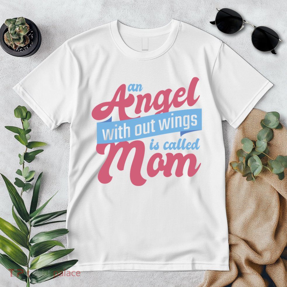 An Angel Without Wings Is Called Mom Premium T-Shirt
